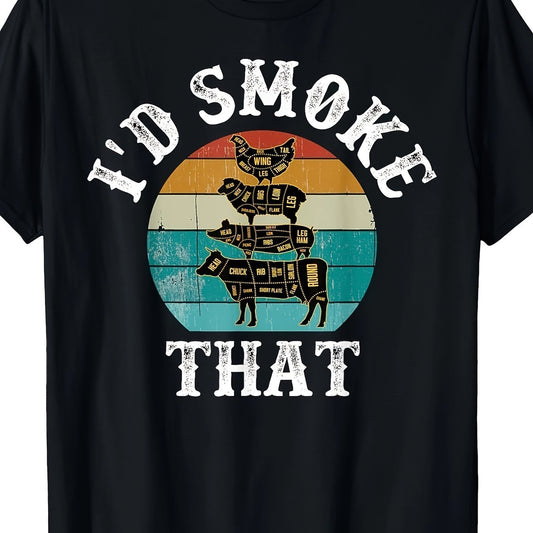 I’d smoke that custom print T-shirt